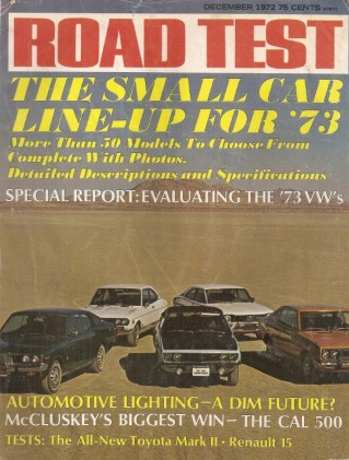 ROAD TEST MAGAZINE 1972 DEC - NEW SMALL CARS, JENSEN-HEALEY, CALIFORNIA 500